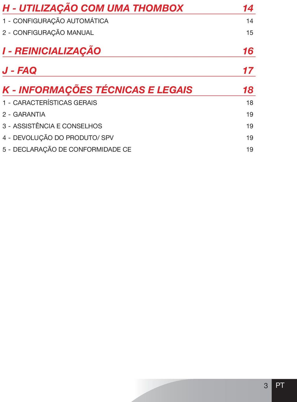 técnicas e legais 18 1 - características gerais 18 2 - garantia 19 3 -