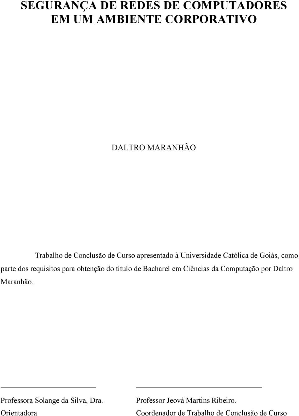 obtenção do título de Bacharel em Ciências da Computação por Daltro Maranhão.