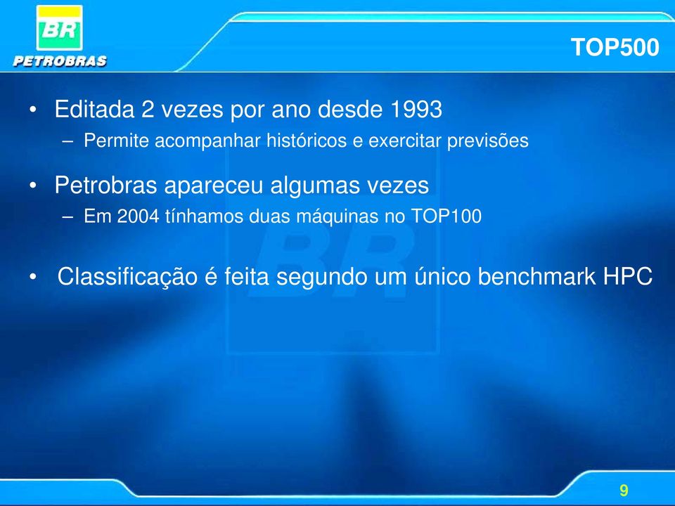 apareceu algumas vezes Em 2004 tínhamos duas máquinas