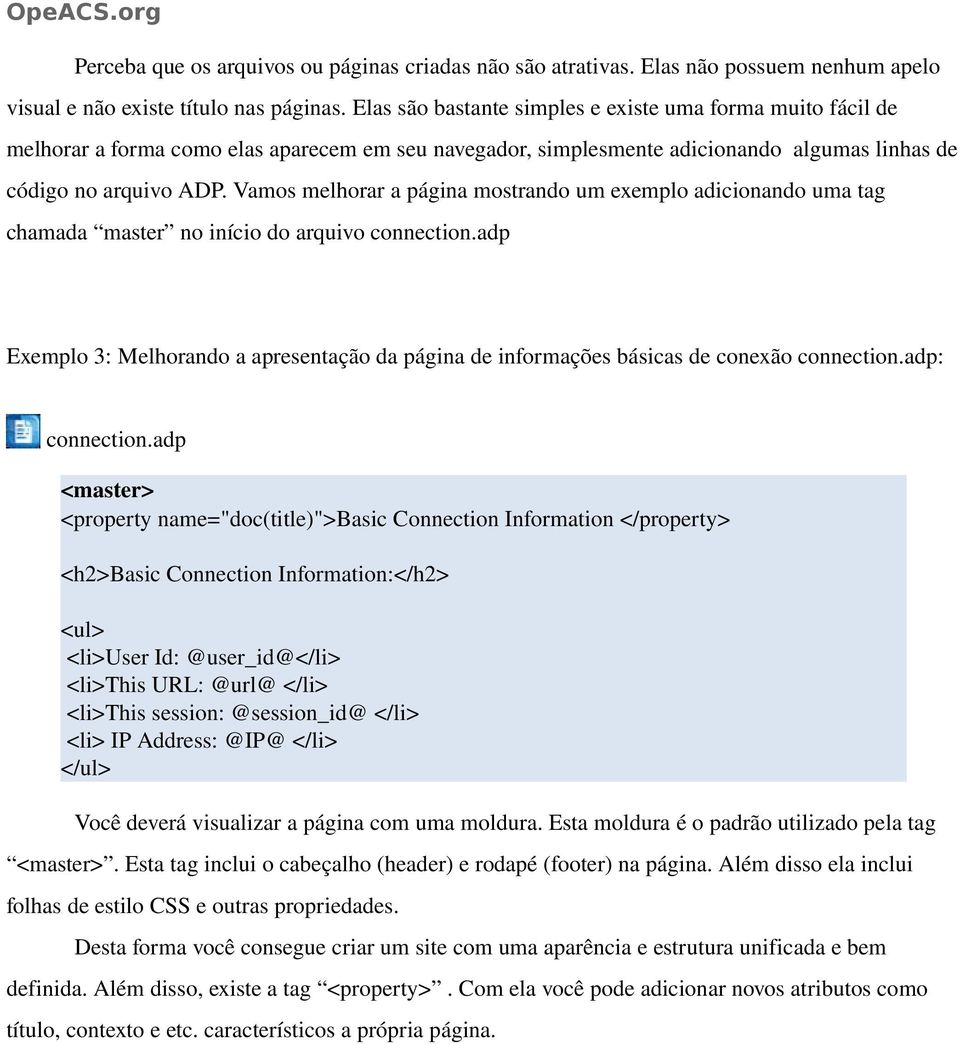 Vamos melhorar a página mostrando um exemplo adicionando uma tag chamada master no início do arquivo connection.