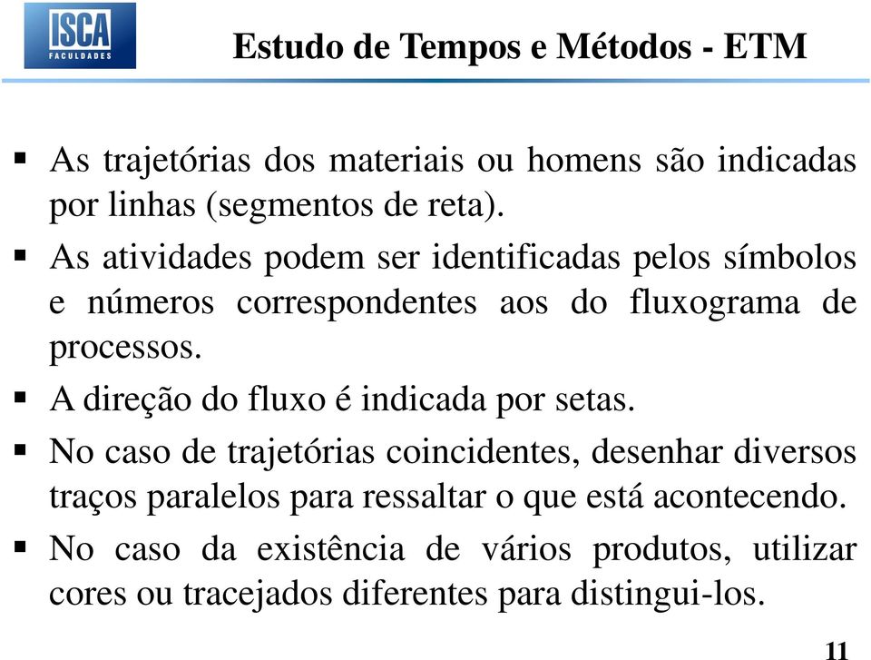 A direção do fluxo é indicada por setas.