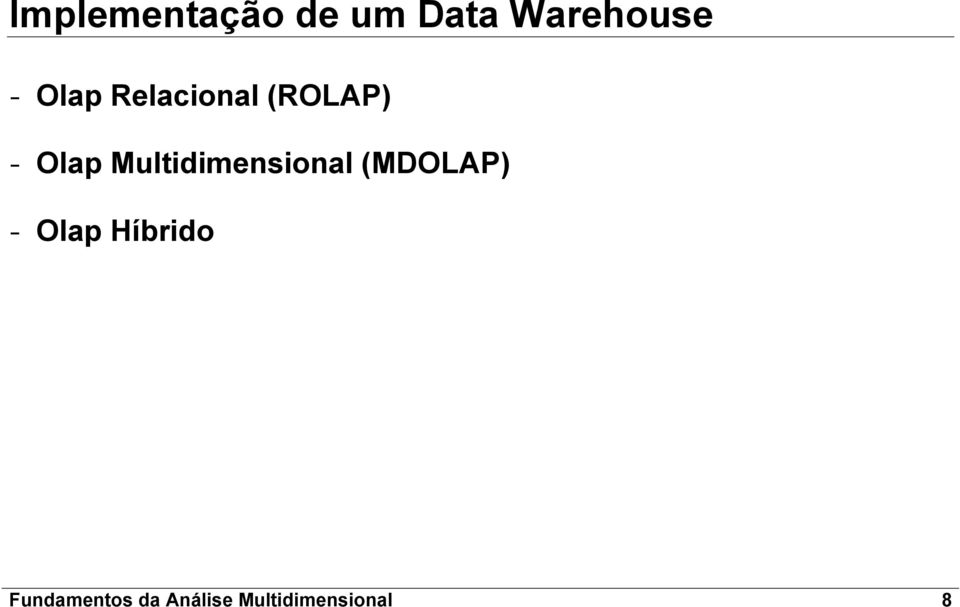 Multidimensional (MDOLAP) - Olap