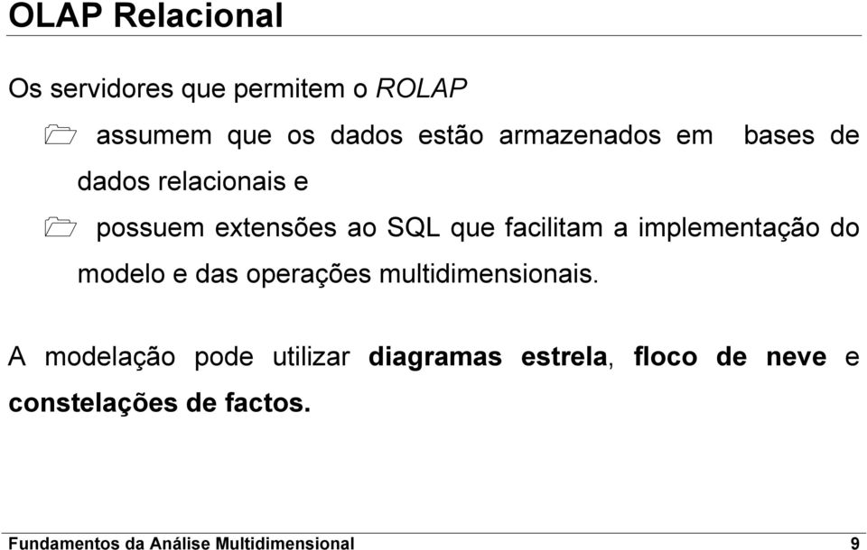 implementação do modelo e das operações multidimensionais.