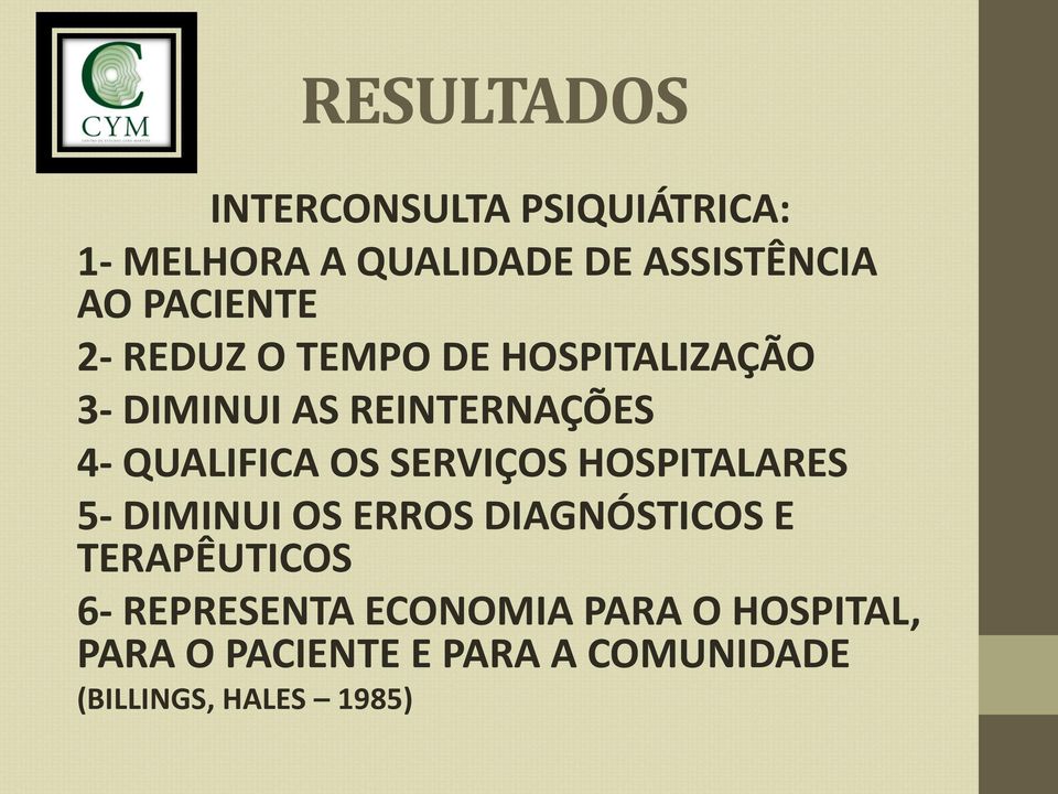 QUALIFICA OS SERVIÇOS HOSPITALARES 5- DIMINUI OS ERROS DIAGNÓSTICOS E TERAPÊUTICOS