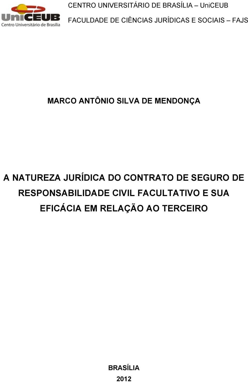 NATUREZA JURÍDICA DO CONTRATO DE SEGURO DE RESPONSABILIDADE