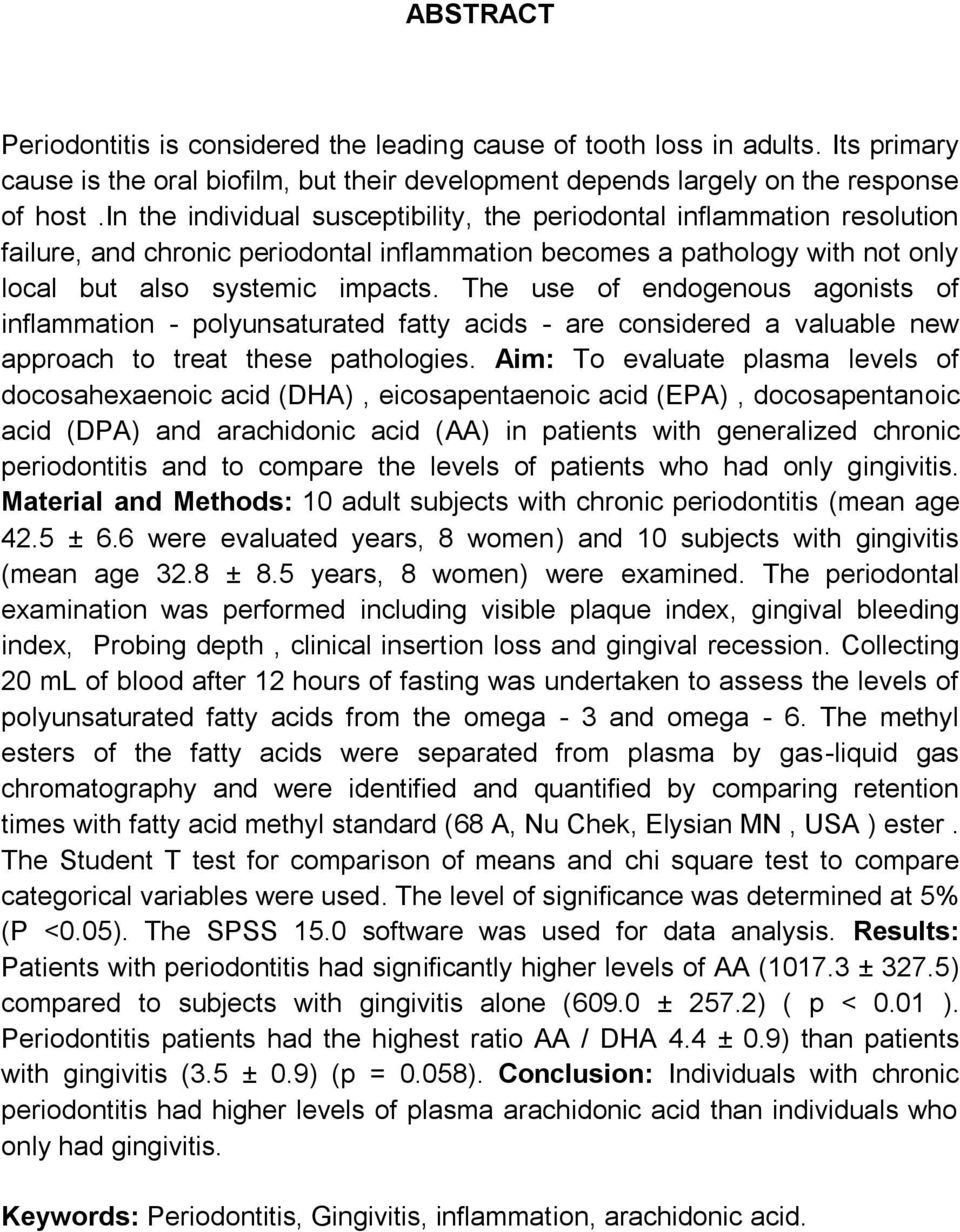 The use of endogenous agonists of inflammation - polyunsaturated fatty acids - are considered a valuable new approach to treat these pathologies.