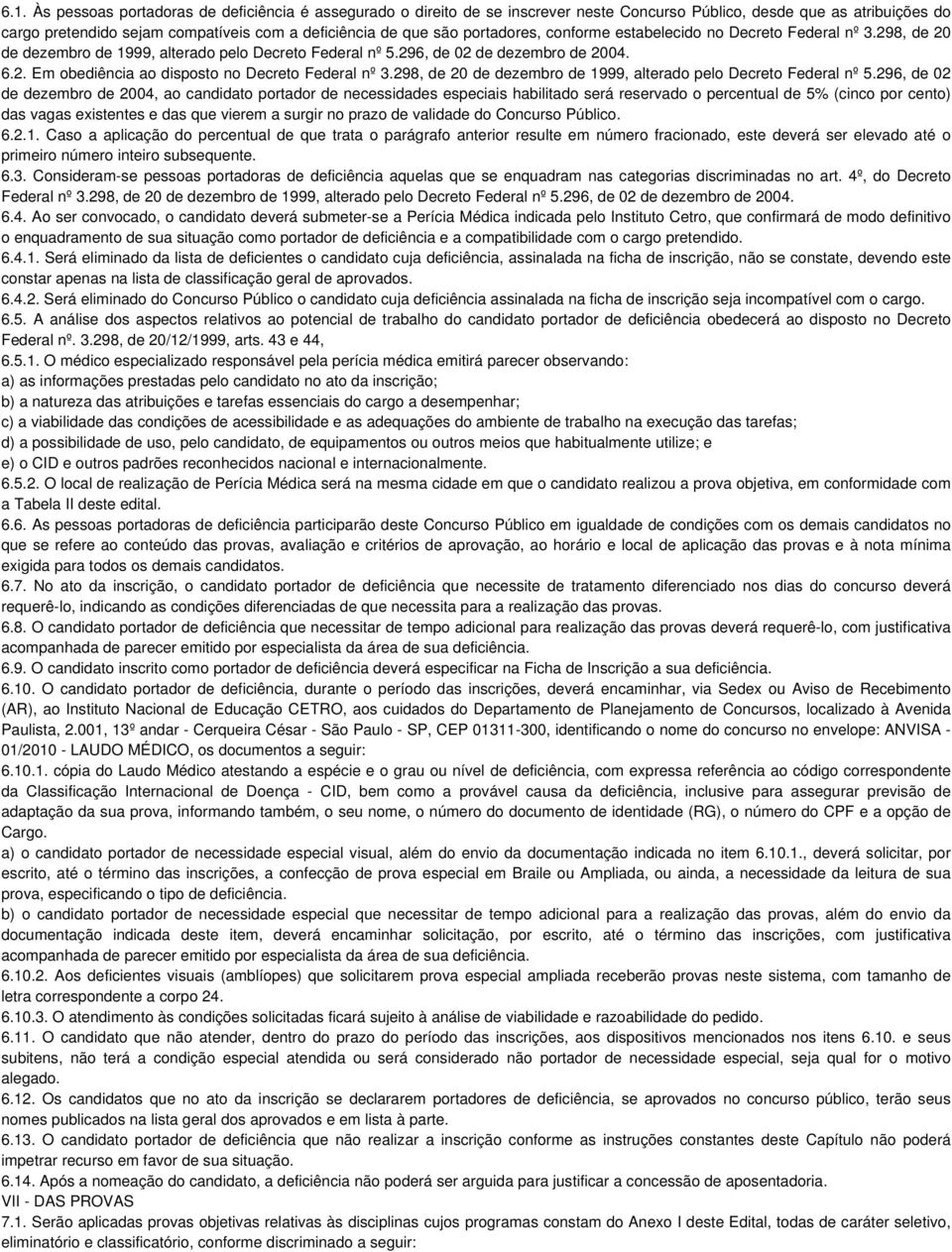 298, de 20 de dezembro de 1999, alterado pelo Decreto Federal nº 5.