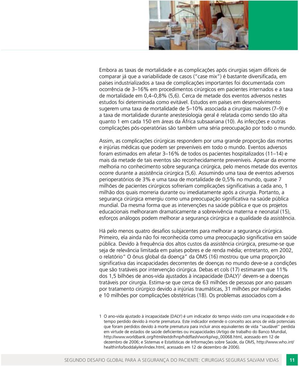 Cerca de metade dos eventos adversos nestes estudos foi determinada como evitável.