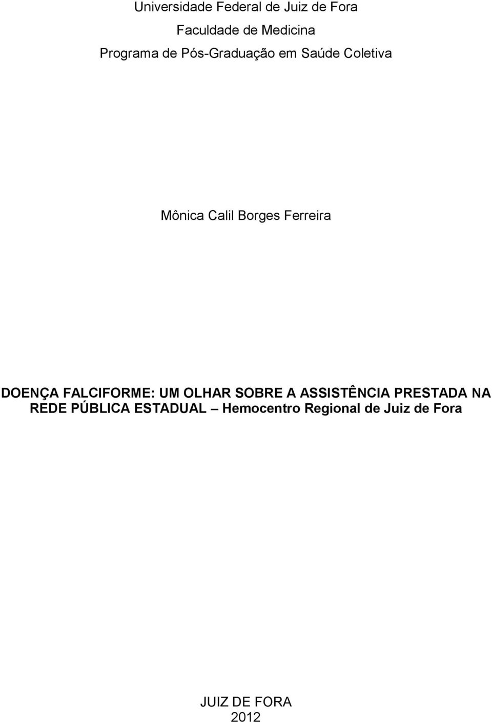 Ferreira DOENÇA FALCIFORME: UM OLHAR SOBRE A ASSISTÊNCIA PRESTADA