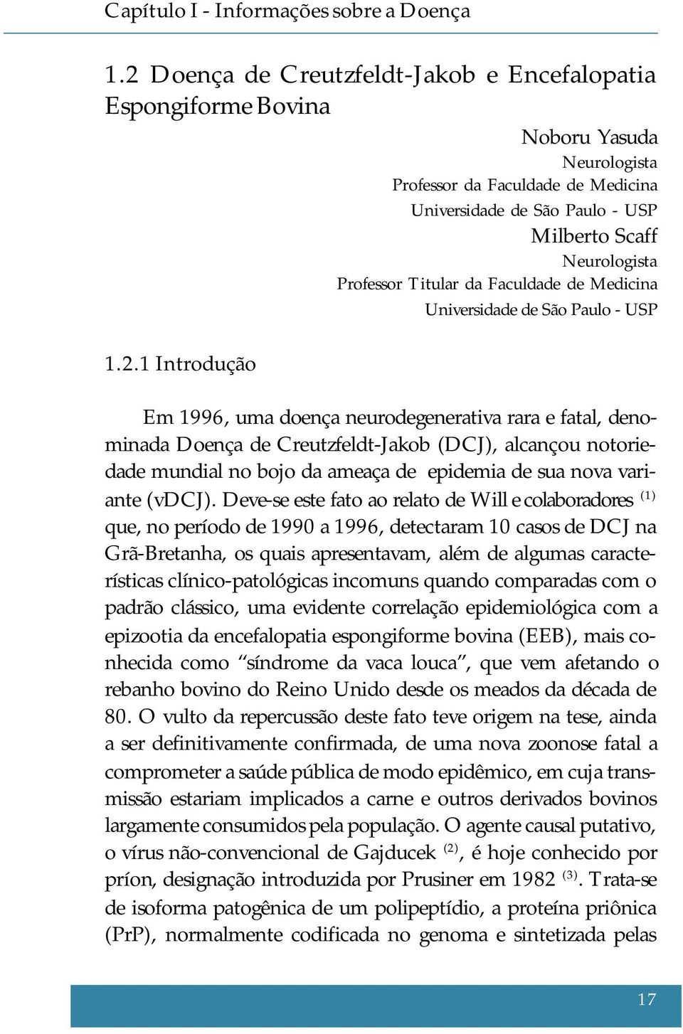 Titular da Faculdade de Medicina Universidade de São Paulo - USP 1.2.