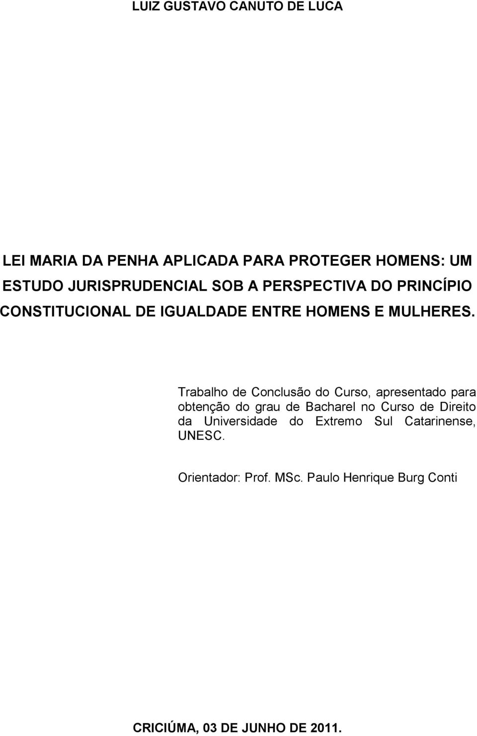 Trabalho de Conclusão do Curso, apresentado para obtenção do grau de Bacharel no Curso de Direito da