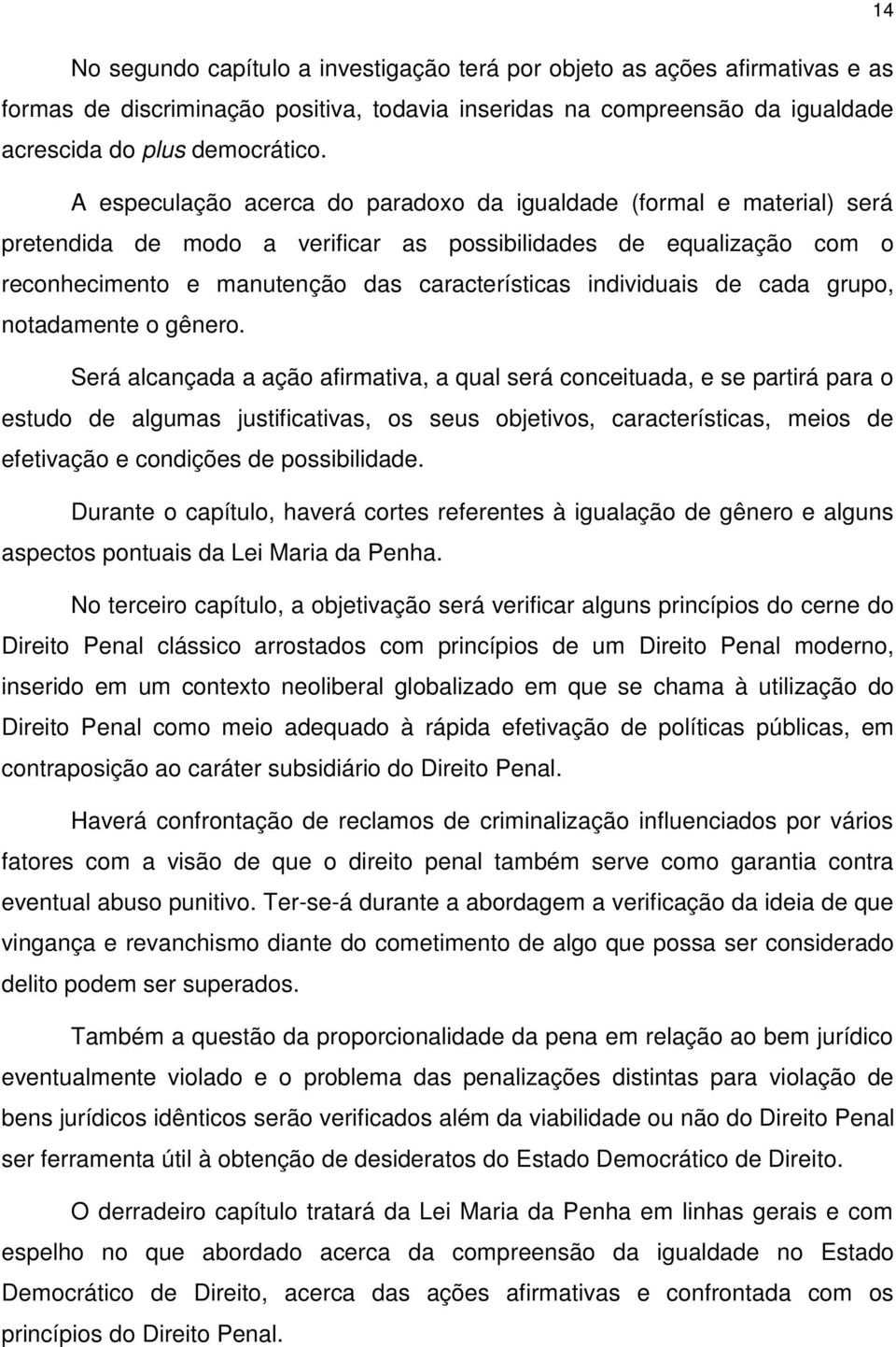 individuais de cada grupo, notadamente o gênero.