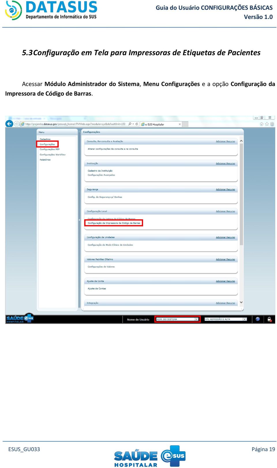 do Sistema, Menu Configurações e a opção