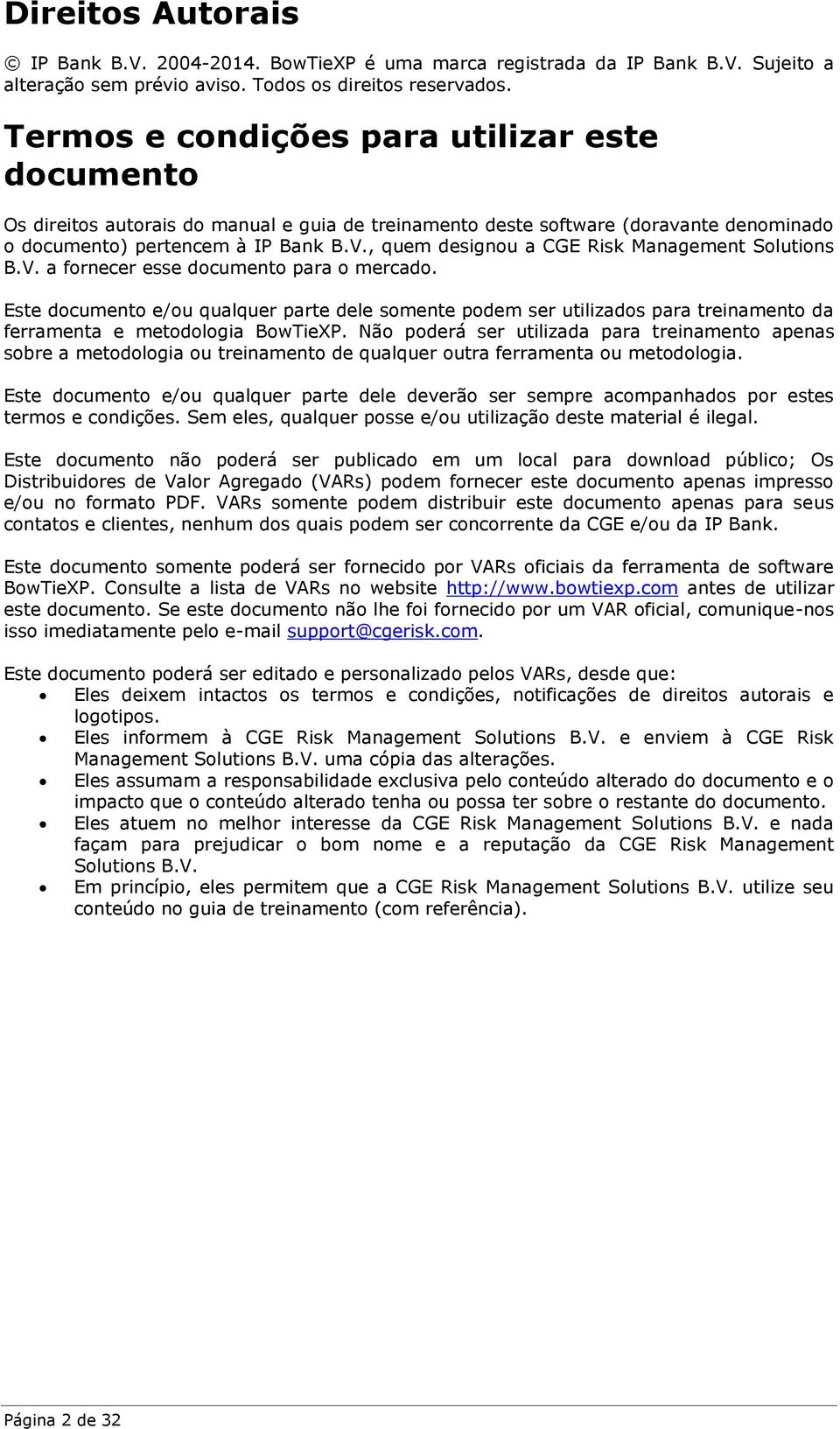 , quem designou a CGE Risk Management Solutions B.V. a fornecer esse documento para o mercado.