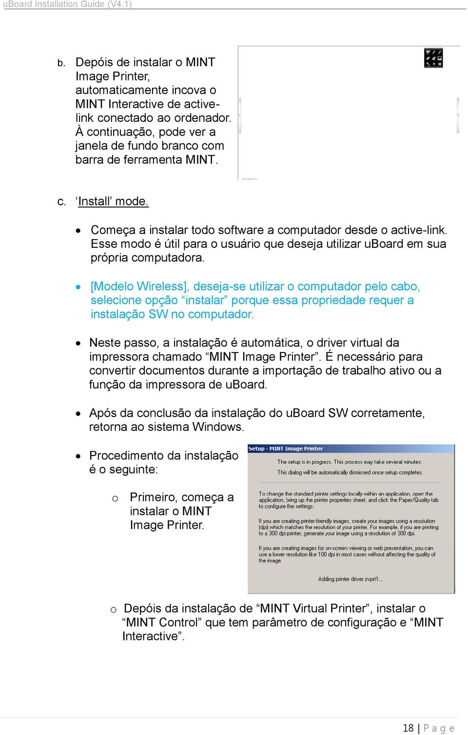 Esse modo é útil para o usuário que deseja utilizar uboard em sua própria computadora.