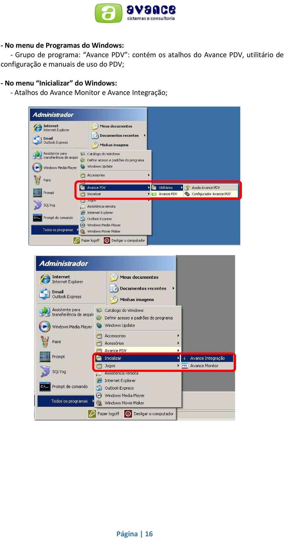 configuração e manuais de uso do PDV; - No menu Inicializar