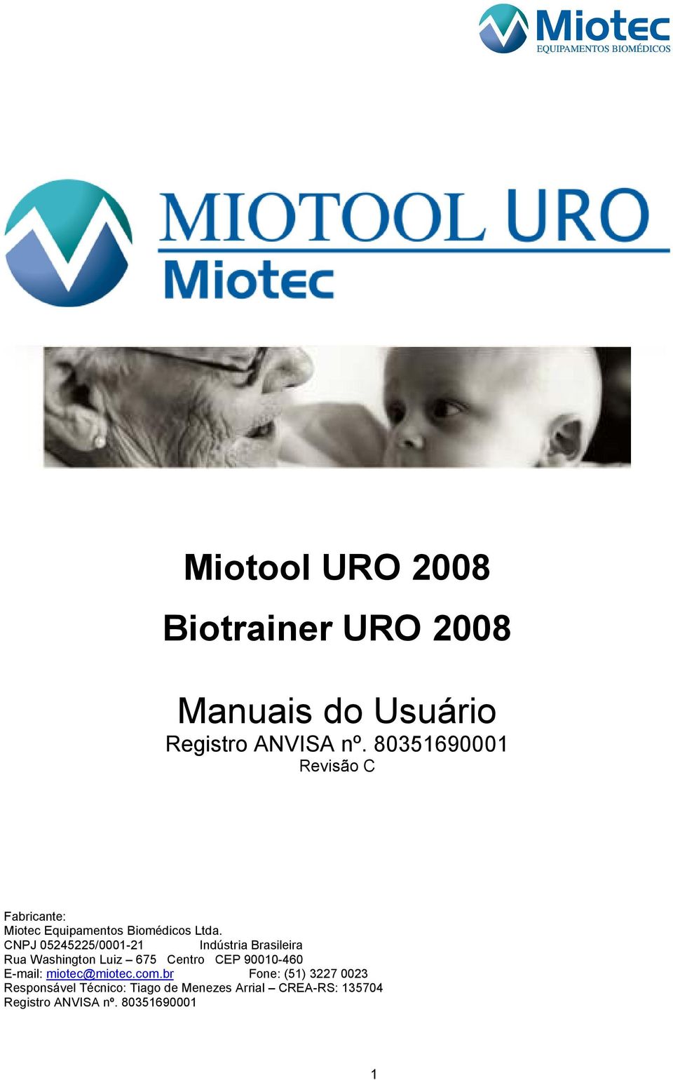 CNPJ 05245225/0001-21 Indústria Brasileira Rua Washington Luiz 675 Centro CEP 90010-460