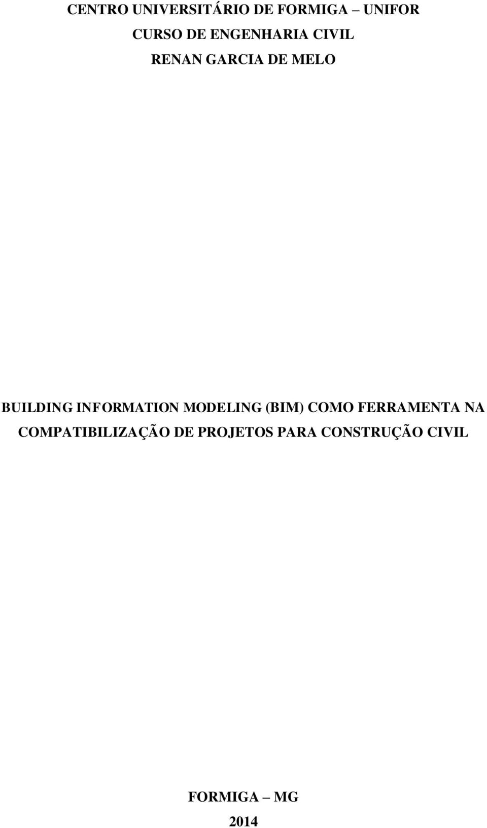 INFORMATION MODELING (BIM) COMO FERRAMENTA NA