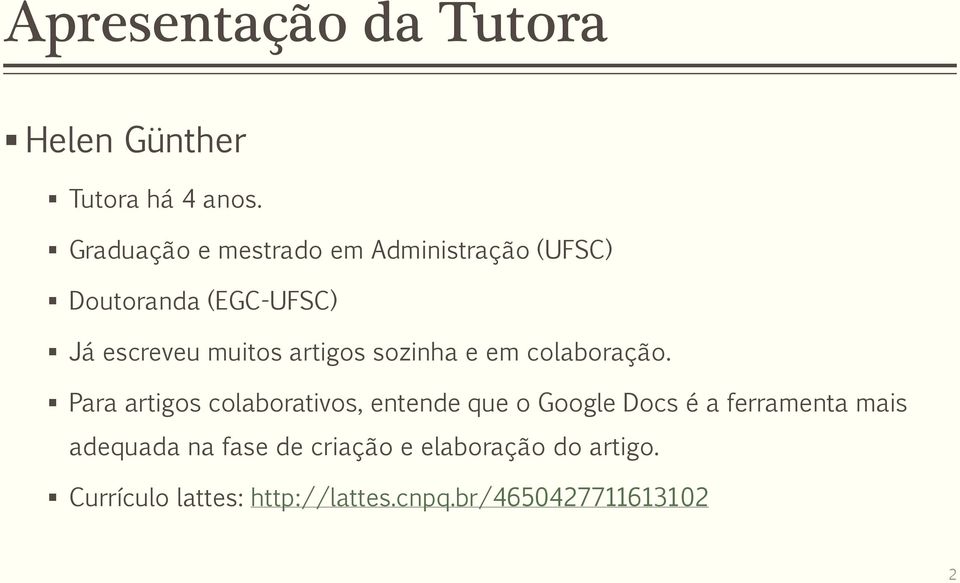 artigos sozinha e em colaboração.