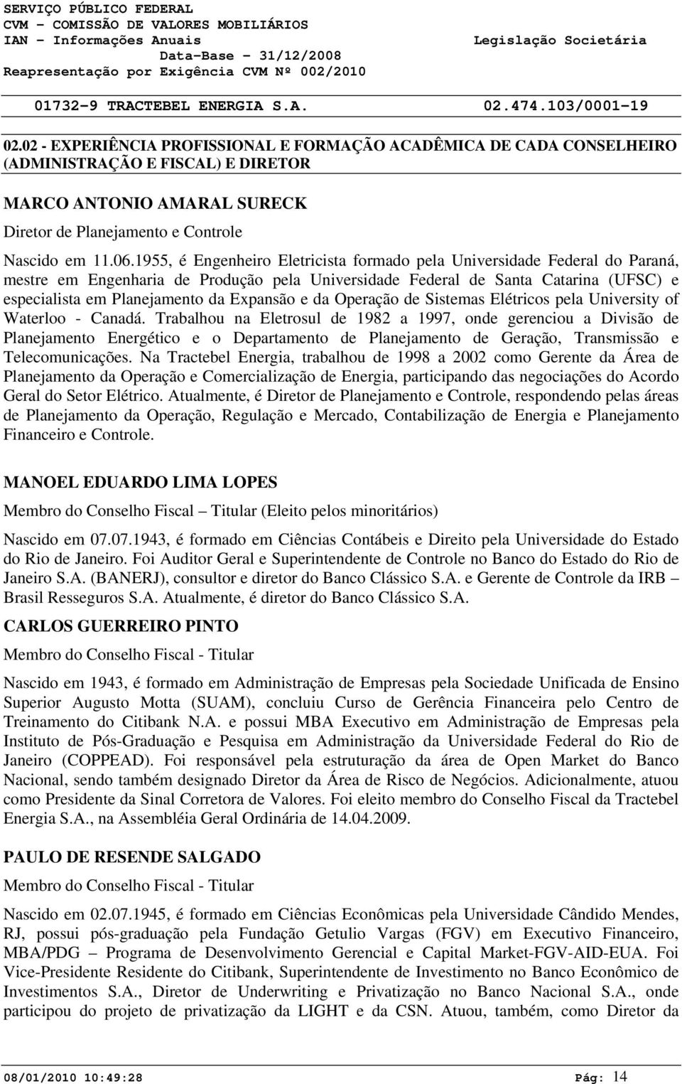 Expansão e da Operação de Sistemas Elétricos pela University of Waterloo - Canadá.