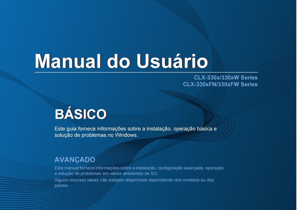 AVANÇADO Este manual fornece informações sobre a instalação, configuração avançada, operação e