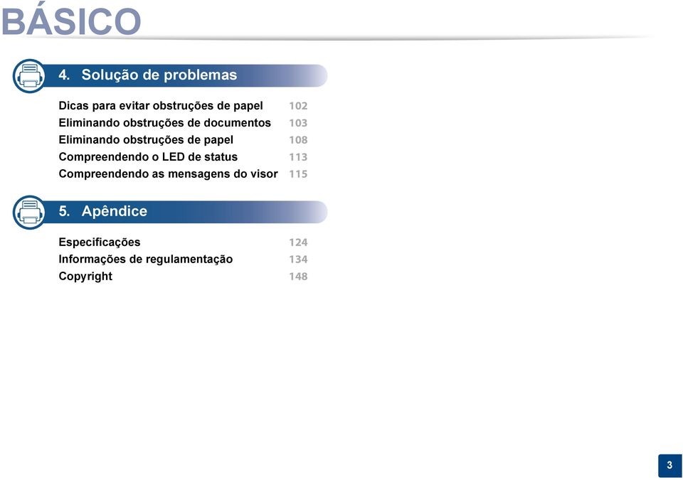 obstruções de documentos 103 Eliminando obstruções de papel 108