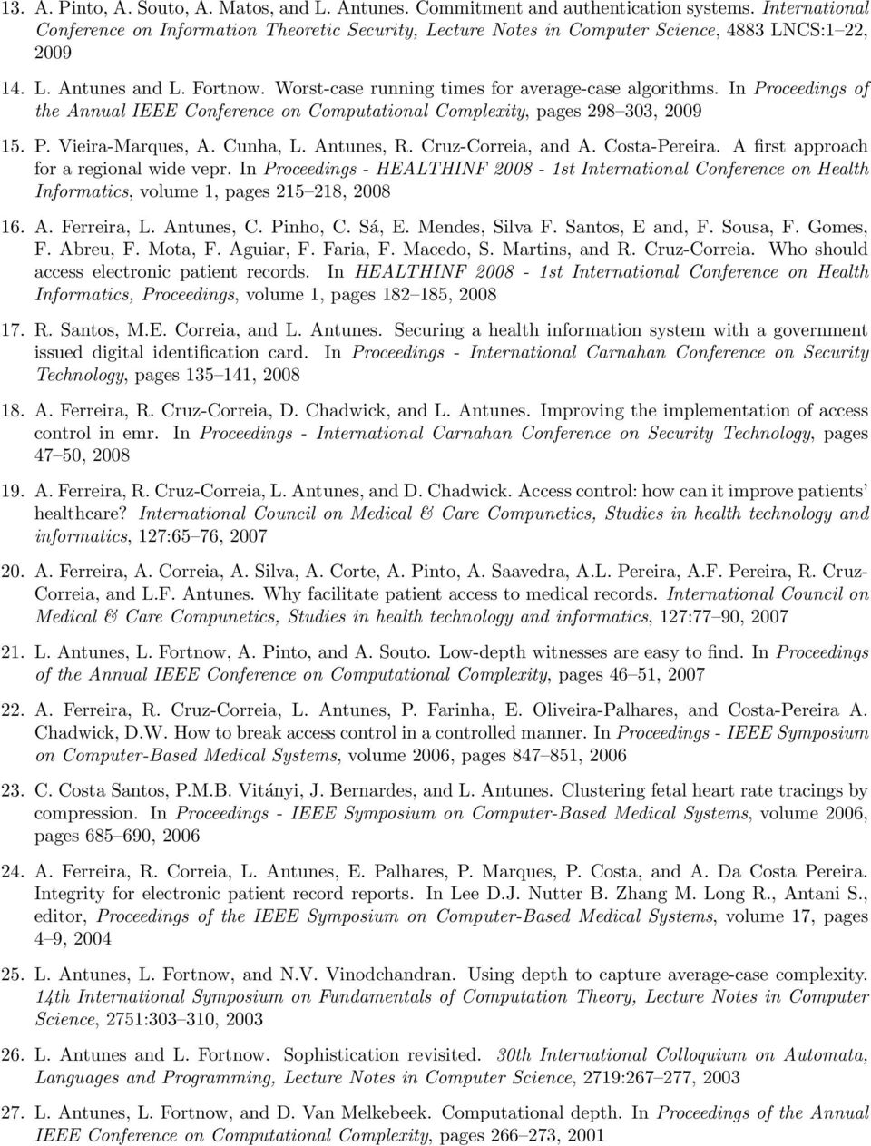 In Proceedings of the Annual IEEE Conference on Computational Complexity, pages 298 303, 2009 15. P. Vieira-Marques, A. Cunha, L. Antunes, R. Cruz-Correia, and A. Costa-Pereira.