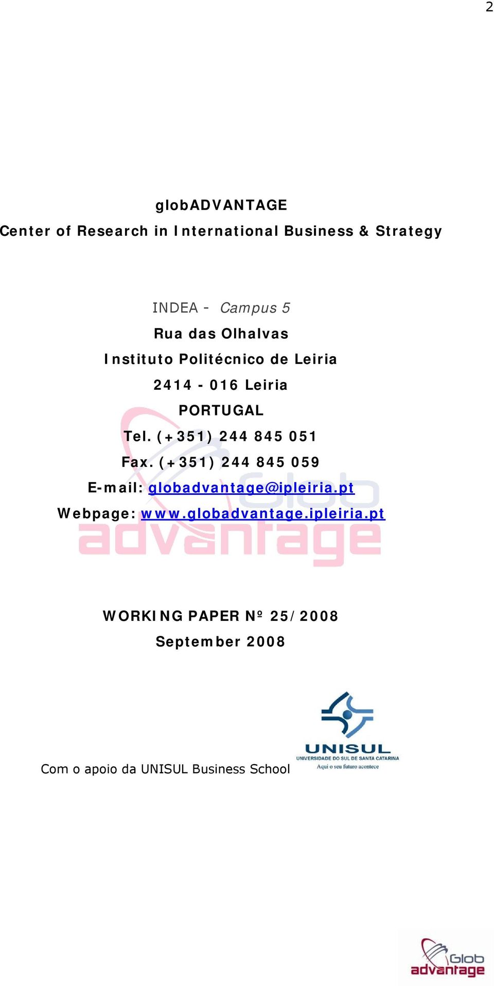 (+351) 244 845 051 Fax. (+351) 244 845 059 E-mail: globadvantage@ipleiria.pt Webpage: www.