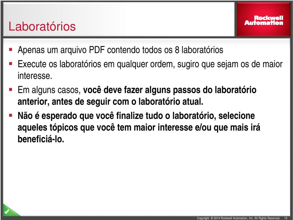 Em alguns casos, você deve fazer alguns passos do laboratório anterior, antes de seguir com o