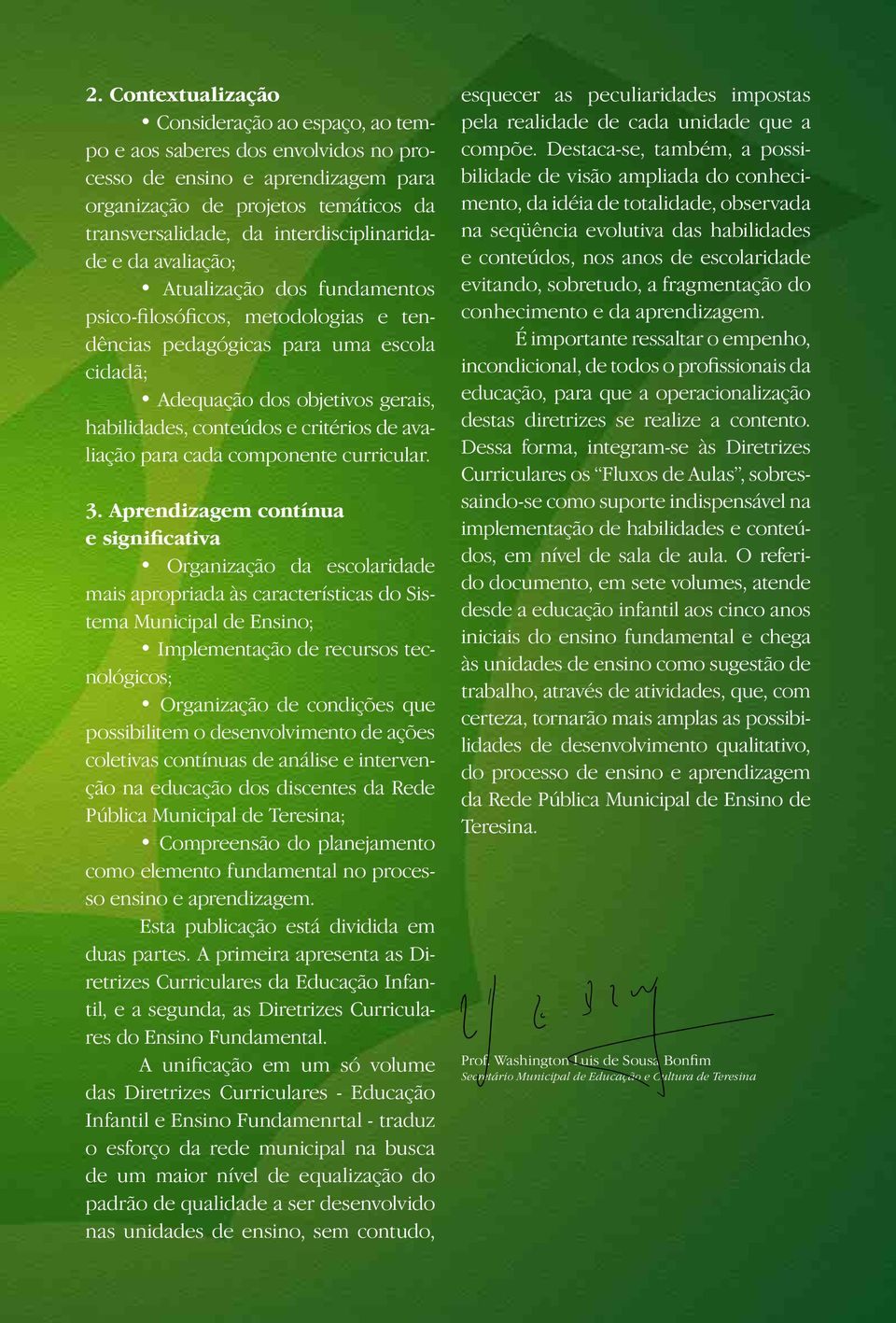 conteúdos e critérios de avaliação para cada componente curricular. 3.