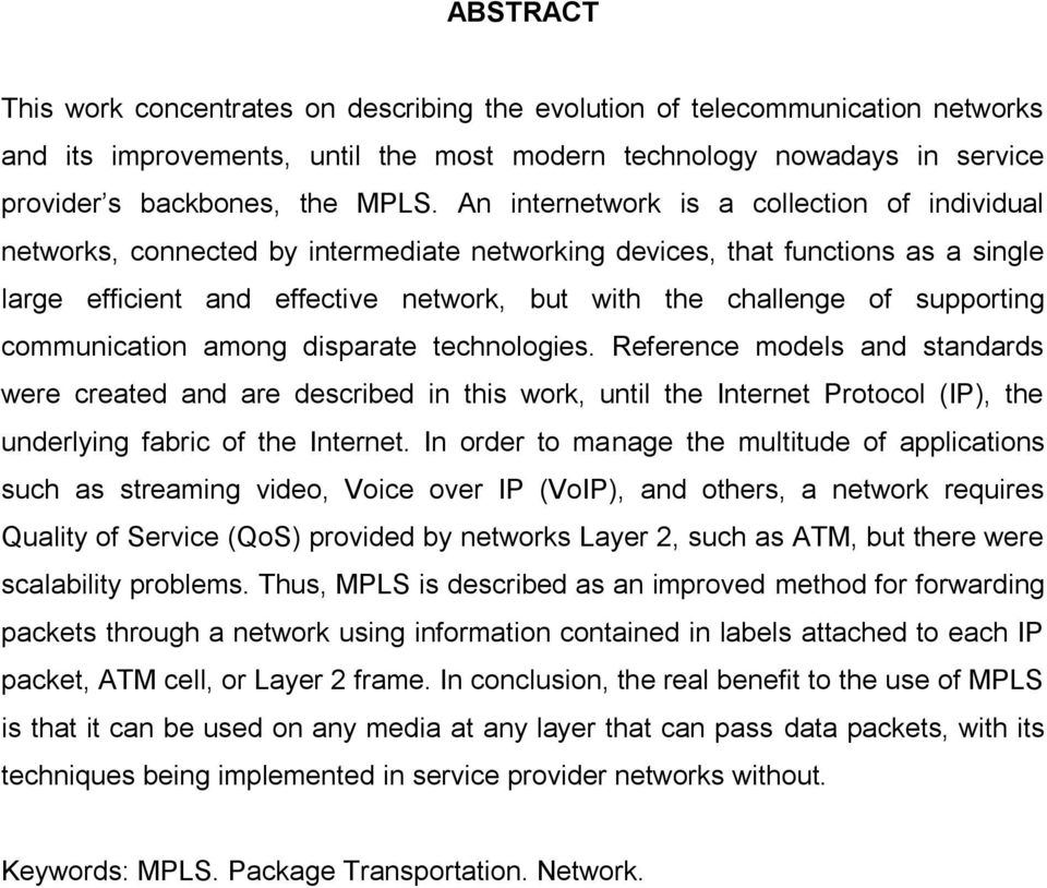 supporting communication among disparate technologies.