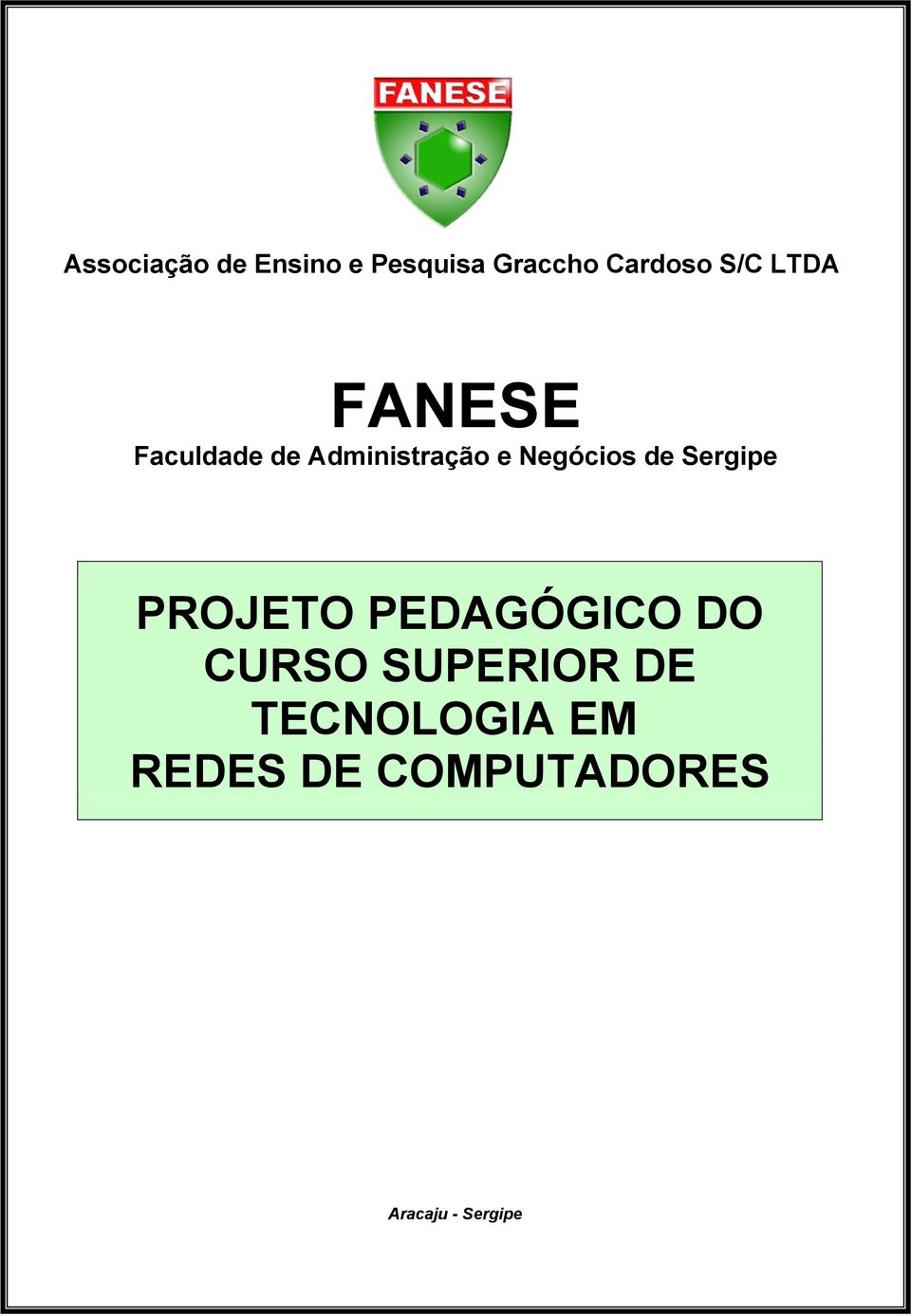 de Sergipe PROJETO PEDAGÓGICO DO CURSO SUPERIOR DE