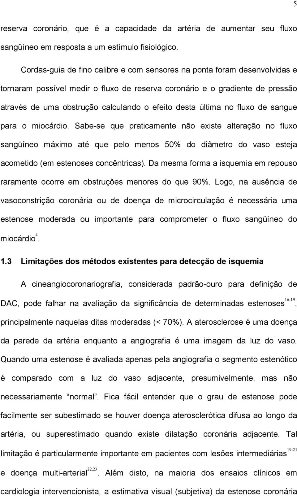 desta última no fluxo de sangue para o miocárdio.