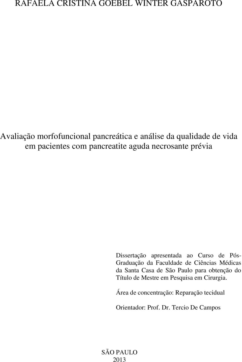 Graduação da Faculdade de Ciências Médicas da Santa Casa de São Paulo para obtenção do Título de Mestre em