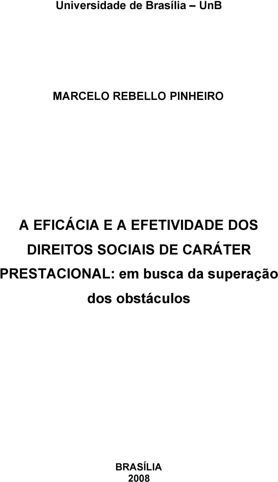 DIREITOS SOCIAIS DE CARÁTER PRESTACIONAL: em