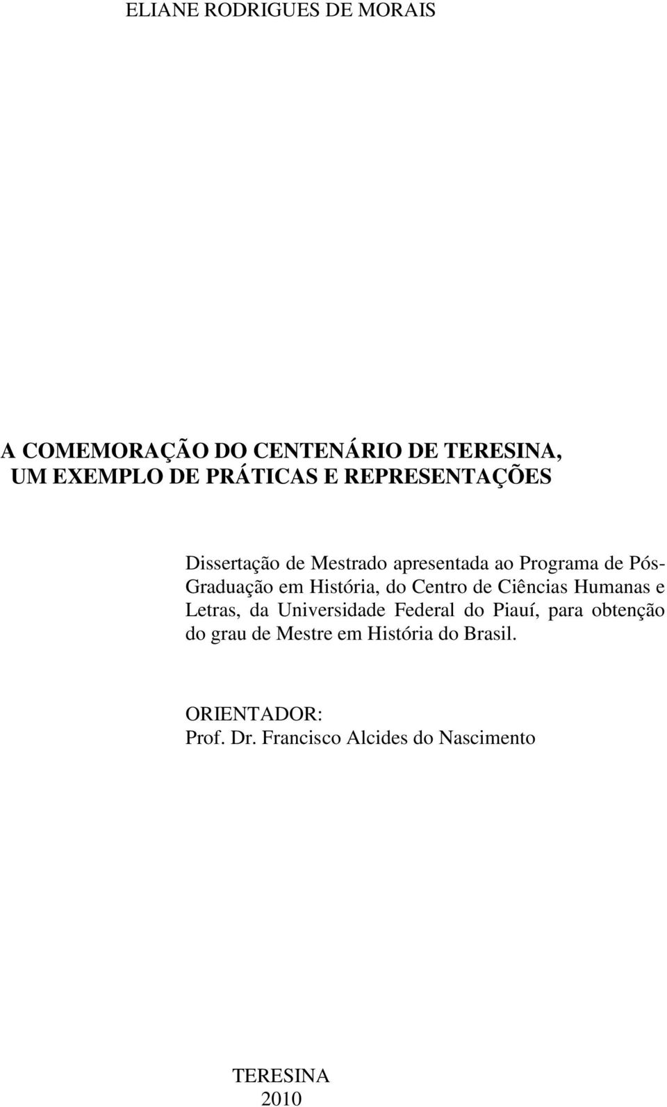 do Centro de Ciências Humanas e Letras, da Universidade Federal do Piauí, para obtenção do grau