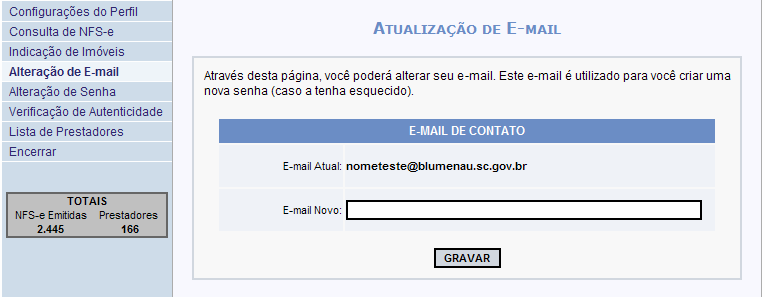 Digite cuidadosamente o novo endereço de e-mail, pois em caso de erro de digitação, o e-mail de confirmação não será enviado para o endereço