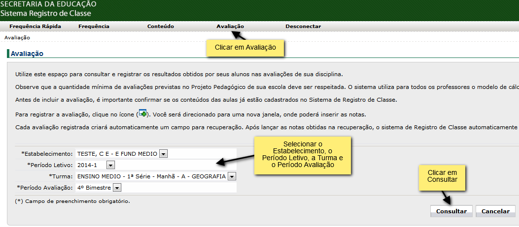 É possível também alterar ou excluir o(s) conteúdo(s) registrado(s), seguindo os seguintes passos: clicar em Conteúdo, selecionar o Estabelecimento, Período Letivo, Turma e Disciplina, Período