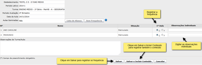 Na tela a seguir, selecionar a Data da Aula, se a aula é Geminada ou não e clicar na Lista de Alunos para abrir a tela de registro.