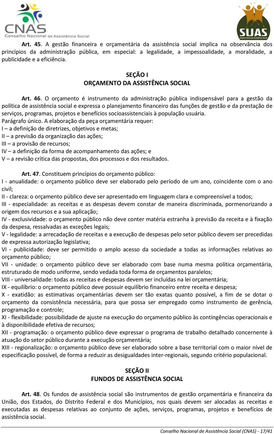 eficiência. SEÇÃO I ORÇAMENTO DA ASSISTÊNCIA SOCIAL Art. 46.
