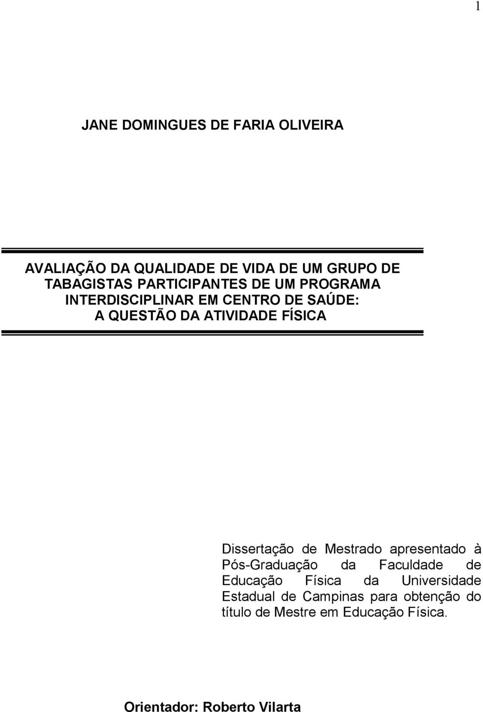 Dissertação de Mestrado apresentado à Pós-Graduação da Faculdade de Educação Física da