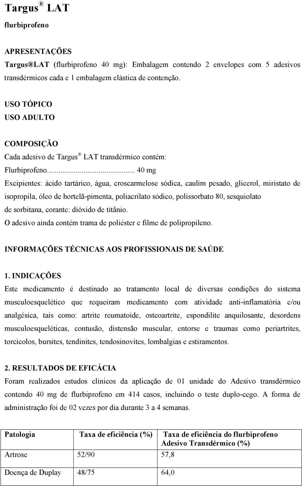 Targus LAT. Laboratórios Bagó do Brasil S.A. Adesivo Transdérmico.  Flurbiprofeno 40 mg - PDF Free Download