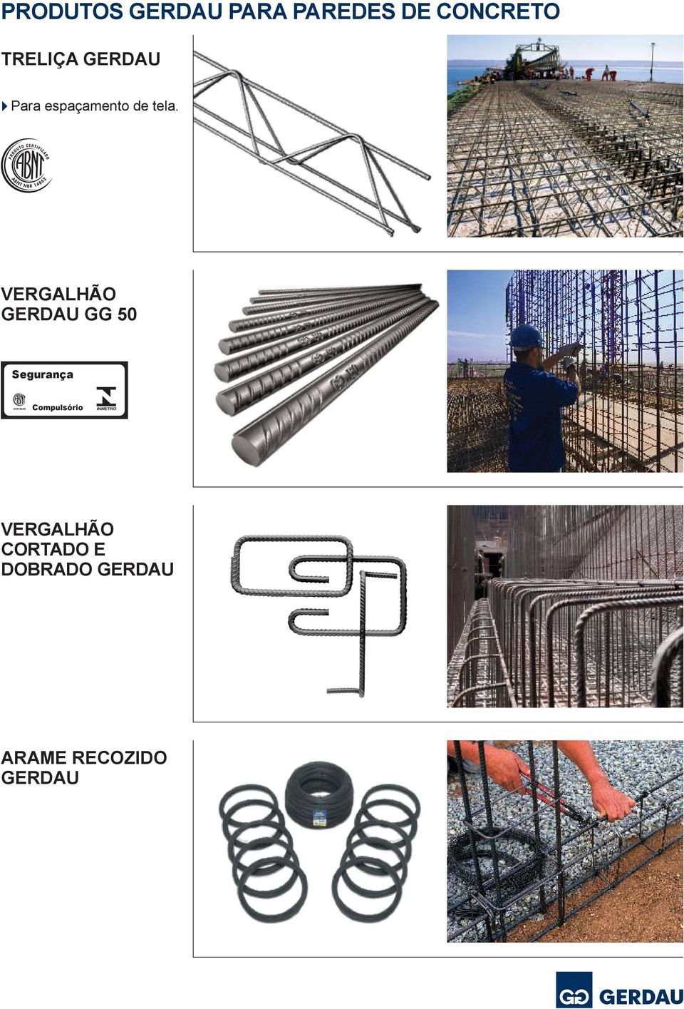 } VERGALHÃO GERDAU GG 0 Segurança OCP 000