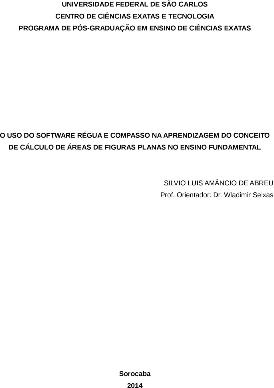 NA APRENDIZAGEM DO CONCEITO DE CÁLCULO DE ÁREAS DE FIGURAS PLANAS NO ENSINO