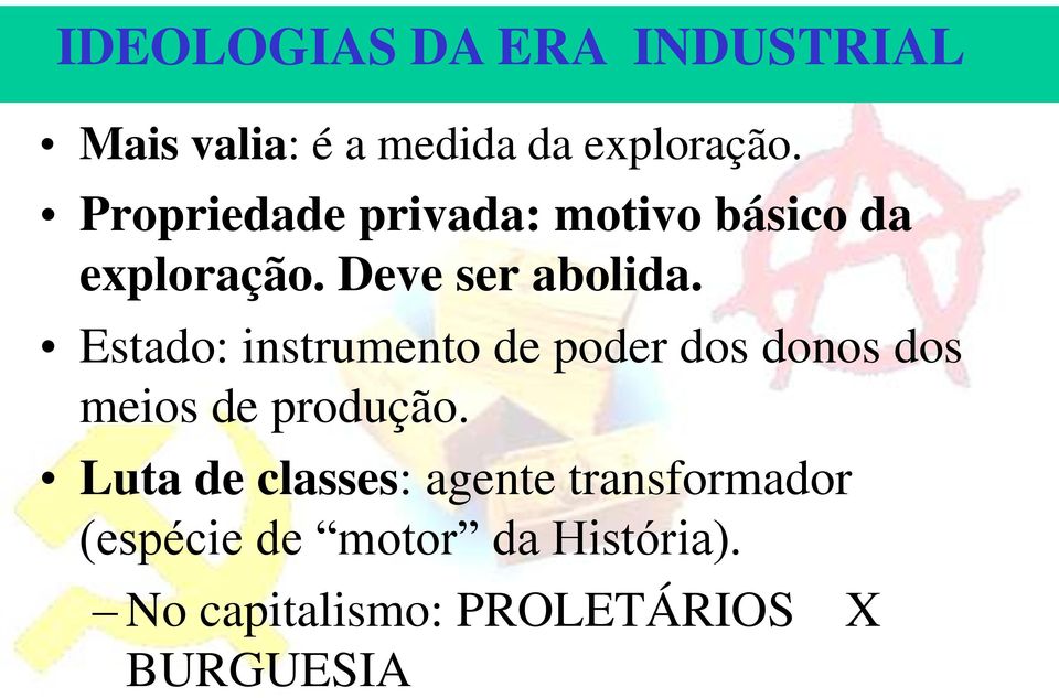 Estado: instrumento de poder dos donos dos meios de produção.