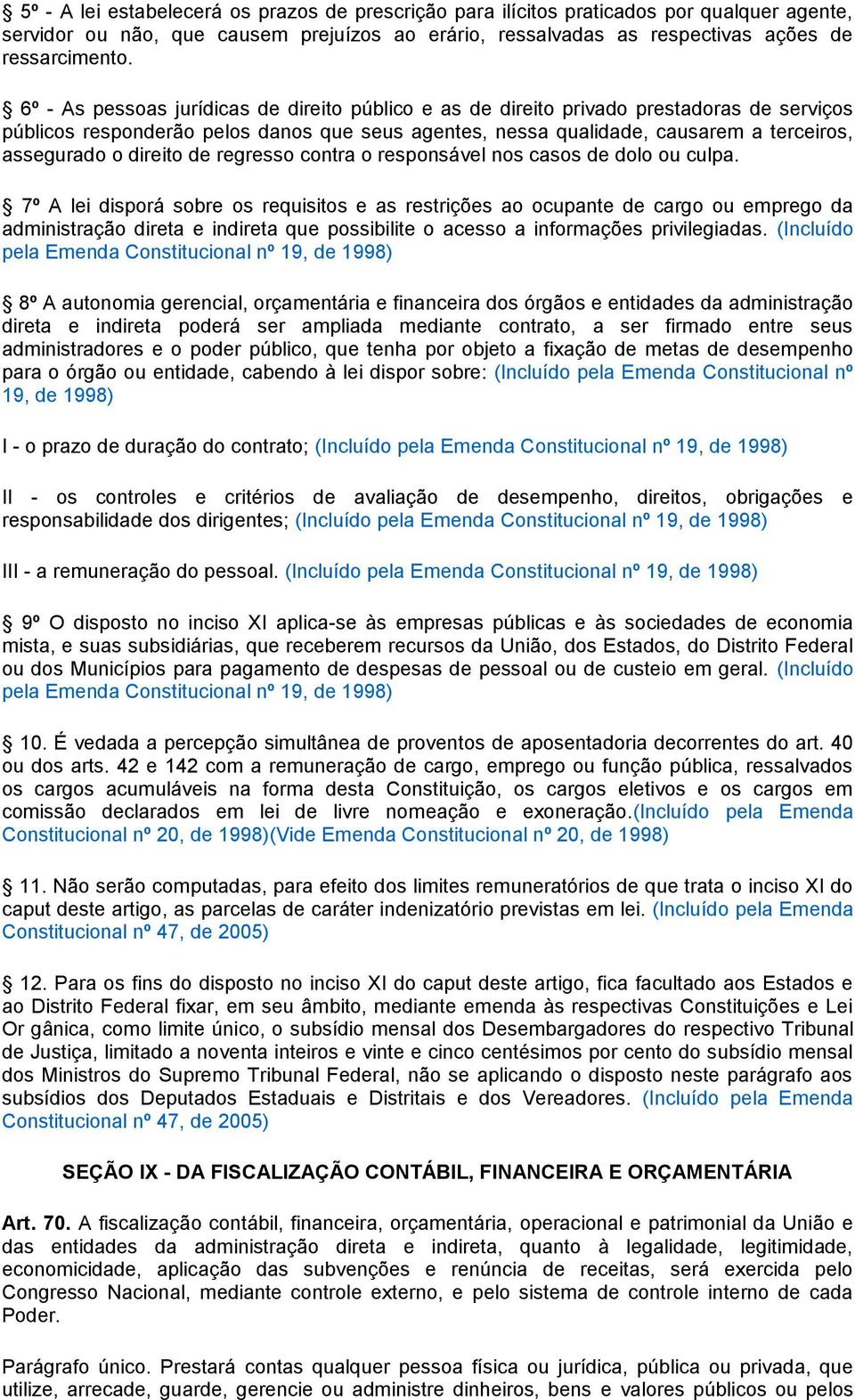 direito de regresso contra o responsável nos casos de dolo ou culpa.