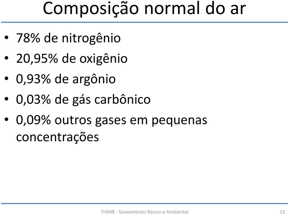 gás carbônico 0,09% outros gases em pequenas