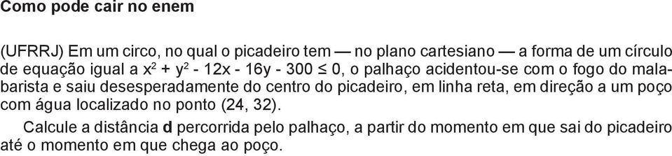 desesperadamente do centro do picadeiro, em linha reta, em direção a um poço com água localizado no ponto (24,