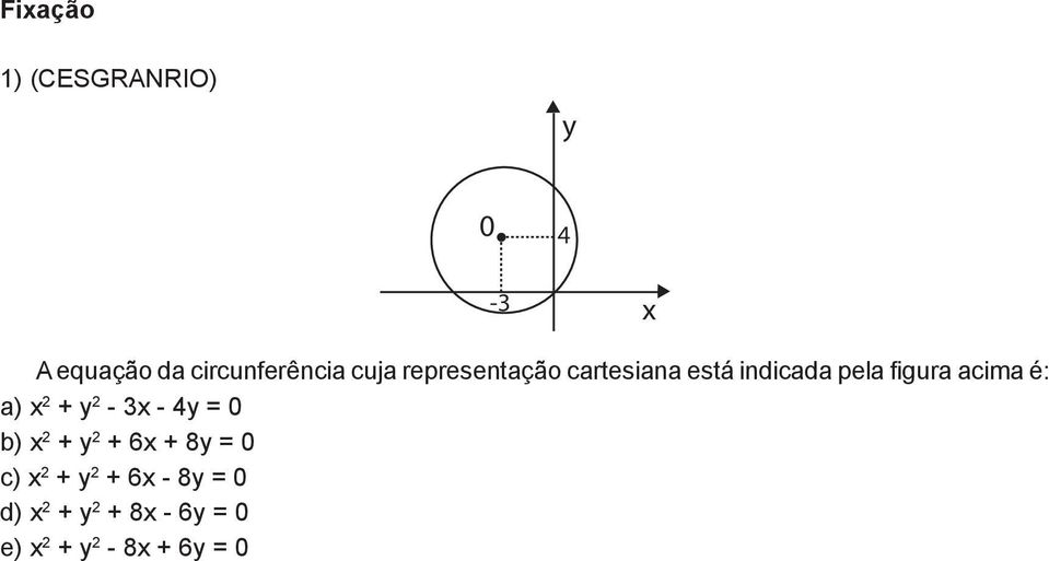 a) x 2 + y 2-3x - 4y = 0 b) x 2 + y 2 + 6x + 8y = 0 c) x 2 + y 2