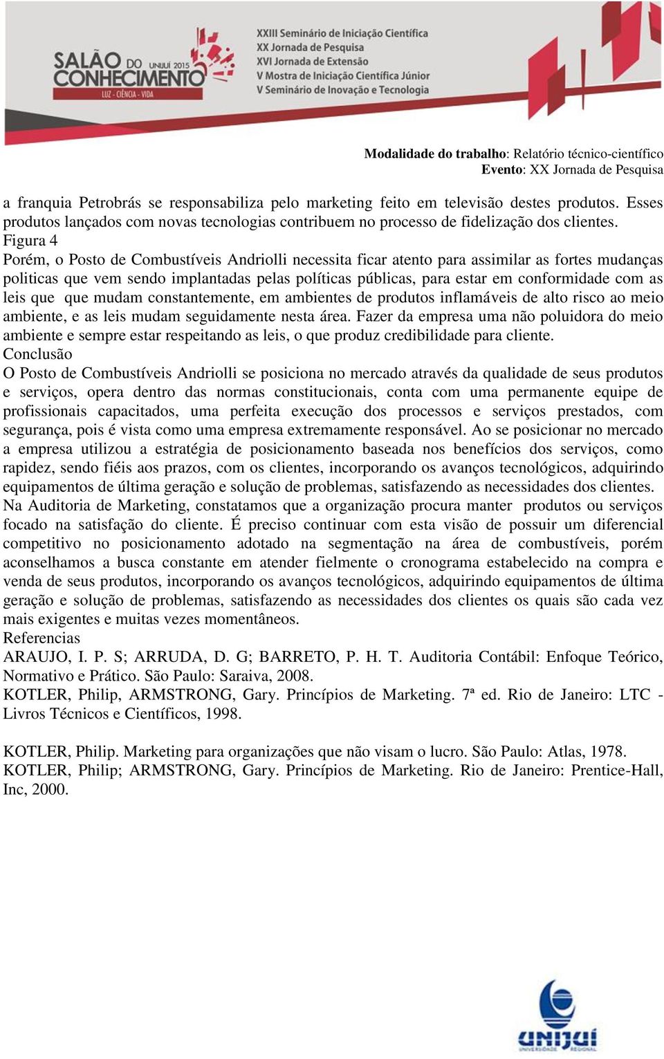 as leis que que mudam constantemente, em ambientes de produtos inflamáveis de alto risco ao meio ambiente, e as leis mudam seguidamente nesta área.